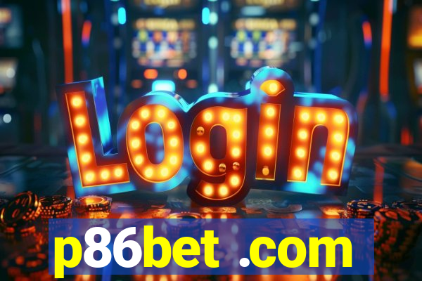 p86bet .com